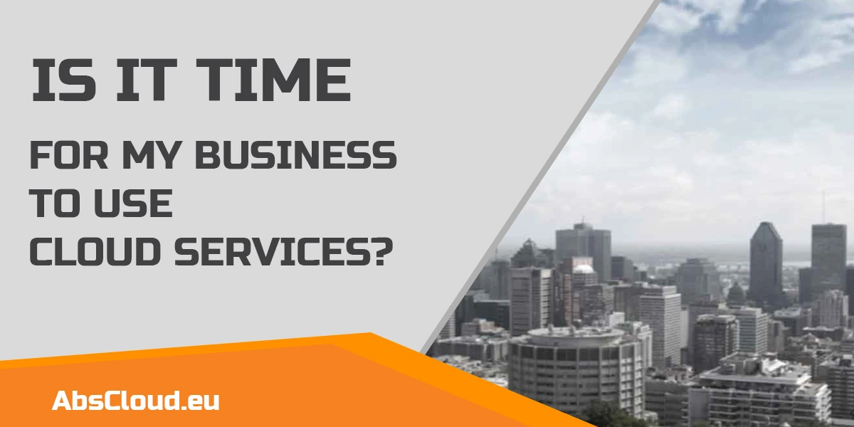Is it Time for My Business to Use Cloud Services?