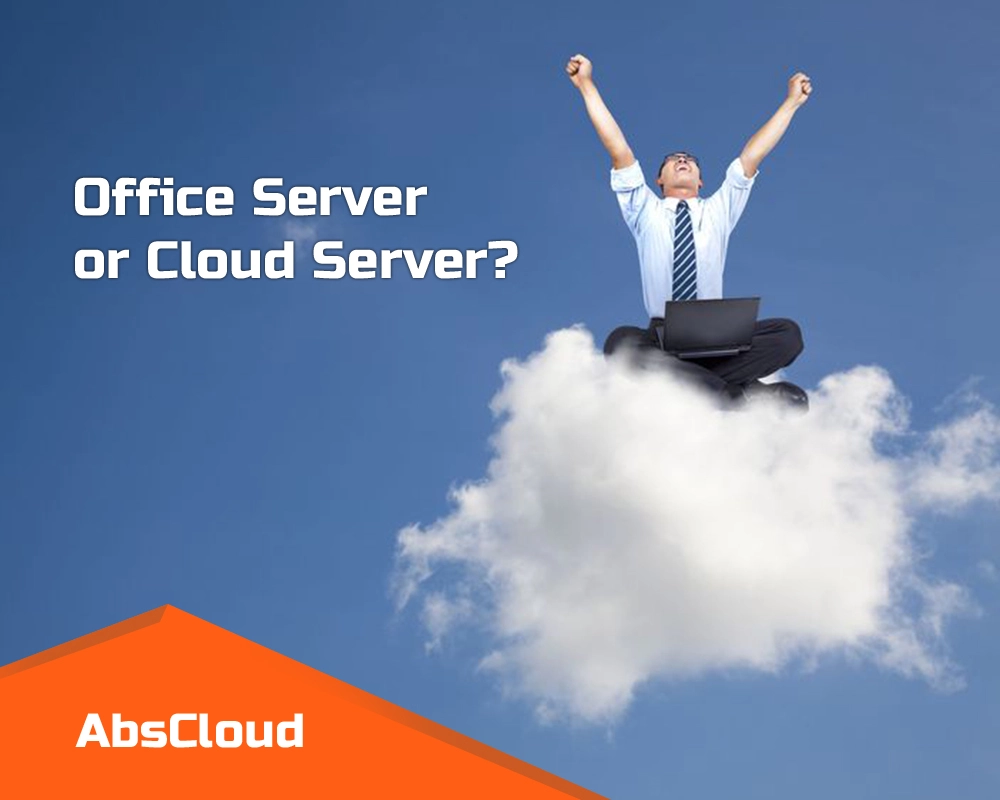 Server in the office or Cloud server?